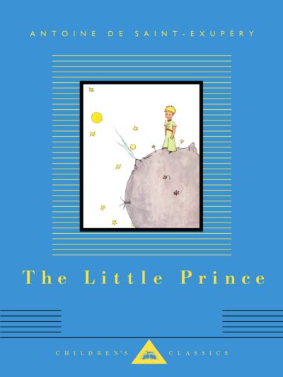 The Little Prince (Everyman&#039;s Library Children&#039;s Classics Series)