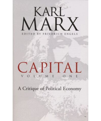 Capital, Volume One: A Critique of Political Economy