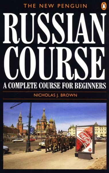 The New Penguin Russian Course. A complete Course for Beginners